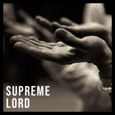 Supreme Lord | Boomplay Music