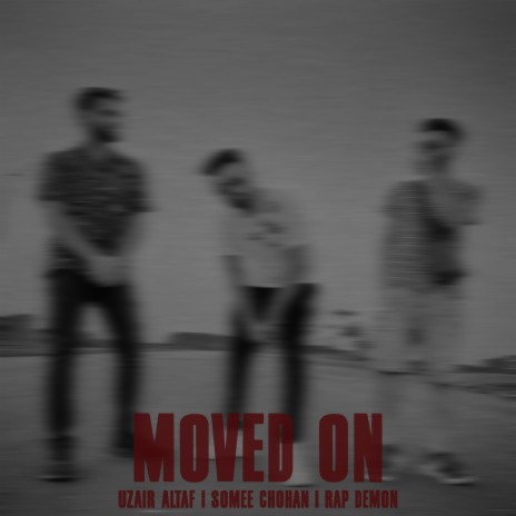 Moved On ft. Rap Demon & Uzair Altaf | Boomplay Music