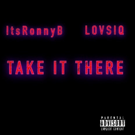 TAKE IT THERE ft. LOVSIQ | Boomplay Music