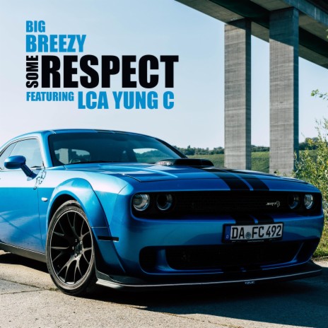 Some Respect (Radio Edit) ft. LCA Yung C