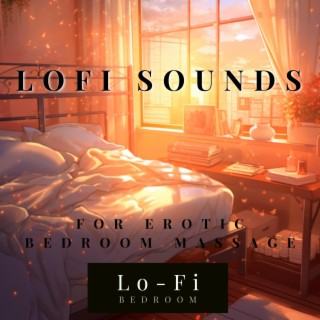 Lofi Sounds for Erotic Bedroom Massage