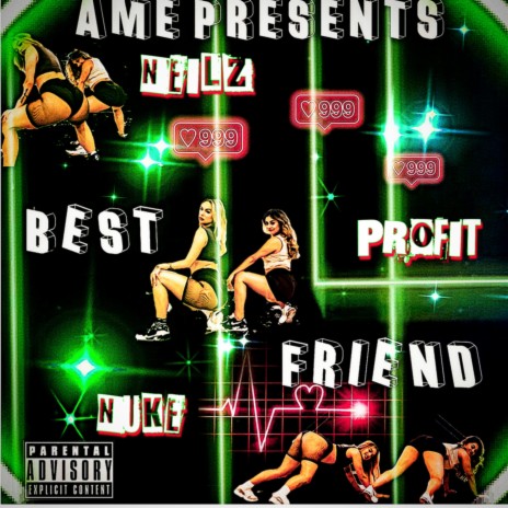 Best Friend (Get It Bih) ft. JNeilz, Tae Profit & Nuke Locc | Boomplay Music