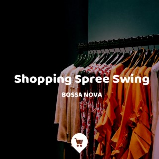 Shopping Spree Swing: Bossa Nova