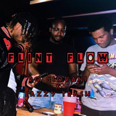 Flint Flow ft. Jazzy Trash & Ro Giovani | Boomplay Music
