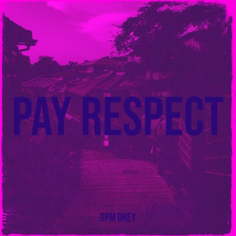 Pay Respect | Boomplay Music