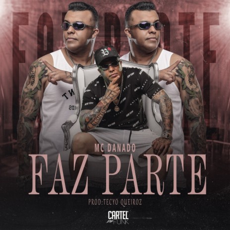 Faz Parte ft. Cartel do Funk | Boomplay Music