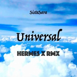 Universal (Hermes X Remix)