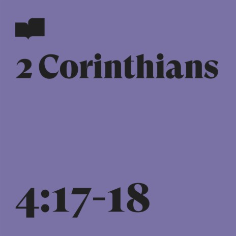 2 Corinthians 4:17-18 ft. Brooks Ritter