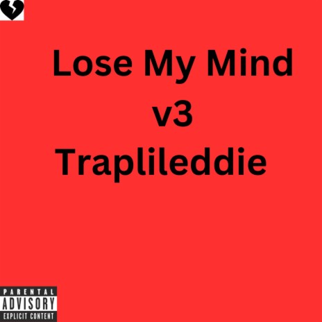 Traplileddie - Lose My Mind V3 | Boomplay Music