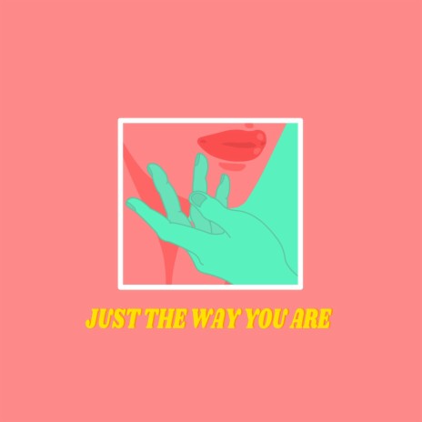 Just The Way You Are ft. Benji Jimenez | Boomplay Music