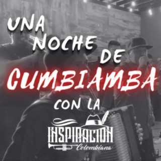 UNA NOCHE DE CUMBIAMBA