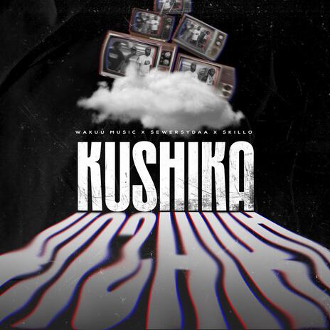 Kushika ft. Sewersydaa & Skillo | Boomplay Music