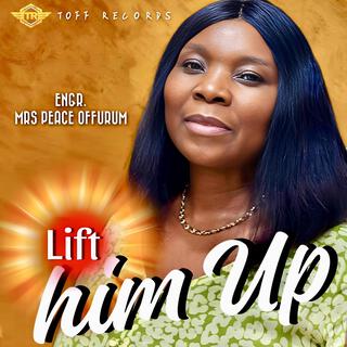 Lift Him Up