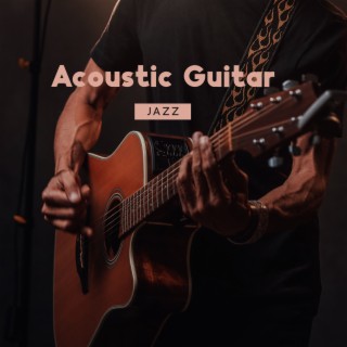 Acoustic Guitar Jazz for Restaurant & Cafe Bar