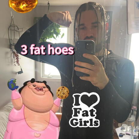 Fat hoes | Boomplay Music