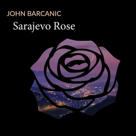 Sarajevo Rose | Boomplay Music