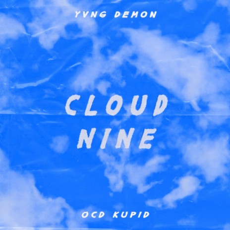Cloud Nine ft. OCD Kupid