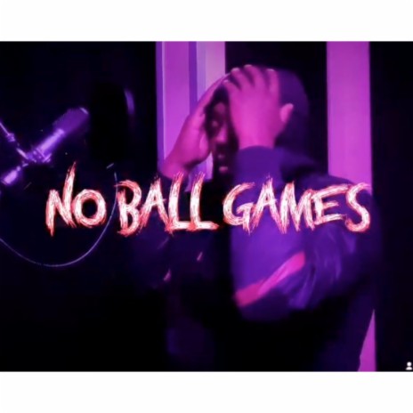 No Ball Games | Boomplay Music