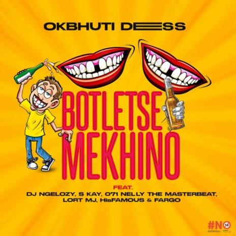 Botletse Mekhino ft. Dj Ngelozy, S kay, Lort MJ, o71 Nelly The Masterbeat & HisFamous | Boomplay Music