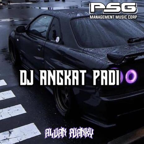 ANGKAT PADI X ALVAN FVANKY | Boomplay Music