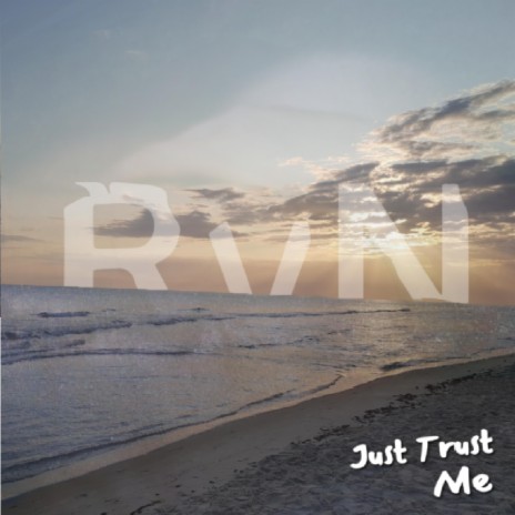 Just Trust Me | Boomplay Music