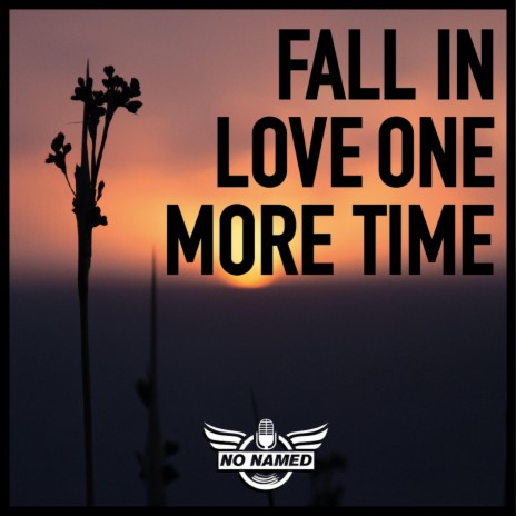 Fall in love one more time | Boomplay Music