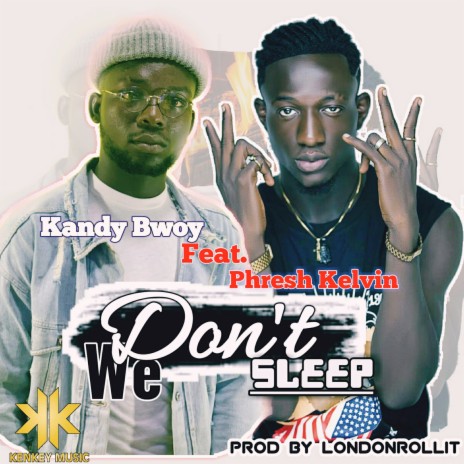 We Don't Sleep ft. Phresh kelvin | Boomplay Music