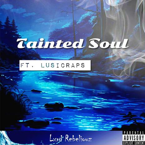 Tainted Soul ft. LusicRaps | Boomplay Music