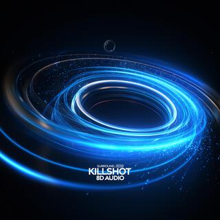 Killshot (8D Audio)