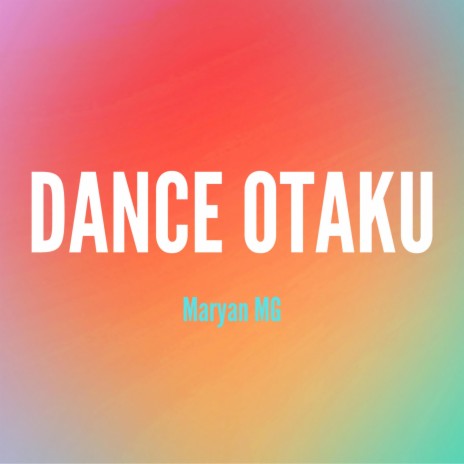 Dance Otaku | Boomplay Music