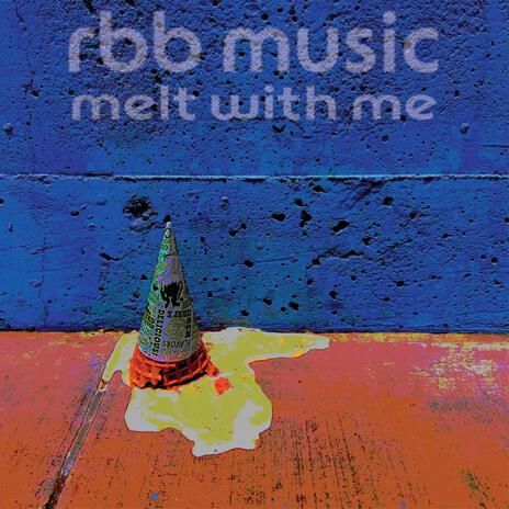 melt with me | Boomplay Music