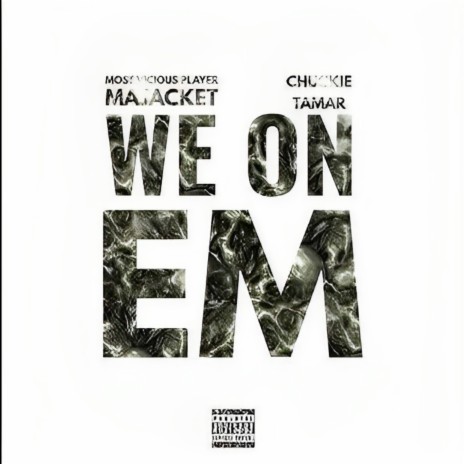 We On 'Em ft. Chuckie Tamar | Boomplay Music