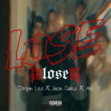 Lose ft. Jason Galez & Drojan lex | Boomplay Music