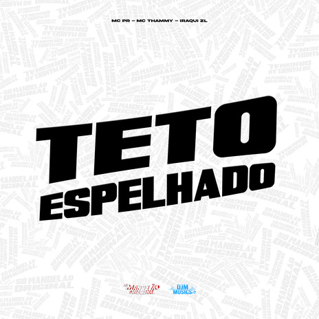 Teto Espelhado ft. MC Thammy & Iraqui Zl | Boomplay Music