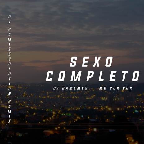 Eu Sou Viciada - Sexo Completo (DJ REMIZEVOLUTION MONTAGEM RMX) ft. MC VUK VUK, Evelyn Lopes & Re Studio | Boomplay Music