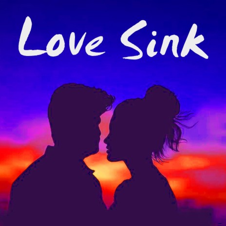 Love Sink | Boomplay Music