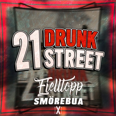 21 Drunk Street 2021 ft. Smörebua | Boomplay Music