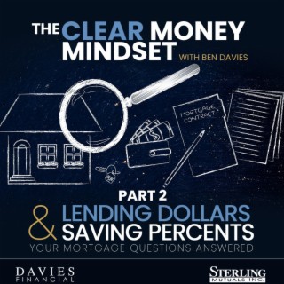 EP 28 - Lending Dollars & Savings Percent’s - Rob Zanet Axiom Mortgage Solutions Pt. 2