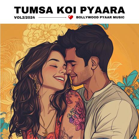 Tumsa Koi Pyaara | Boomplay Music