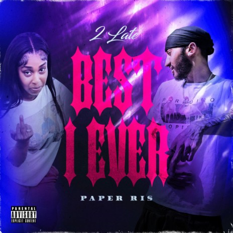 Best I Ever ft. Paper Ris | Boomplay Music