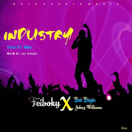 Industry ft. Bob Biggie & Jehnsz Williams