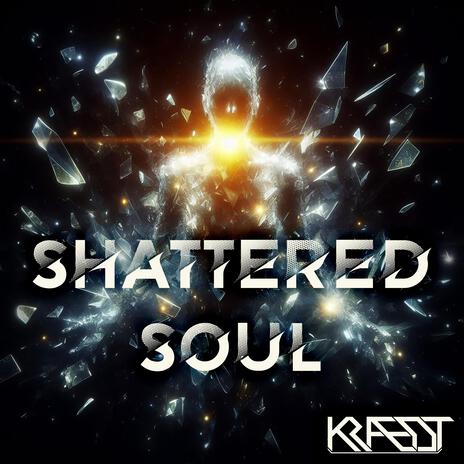 Shattered Soul | Boomplay Music