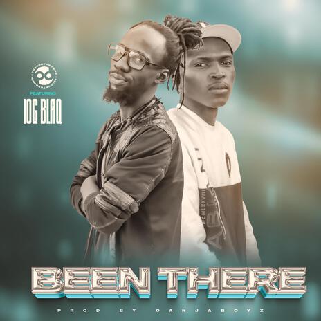 BEEN THERE ft. IOG_Blaq | Boomplay Music