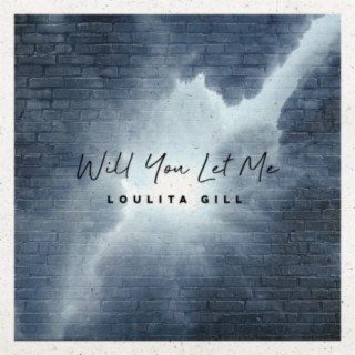 Will You Let Me