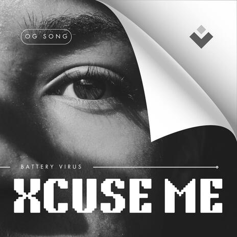 XCUSE ME | Boomplay Music