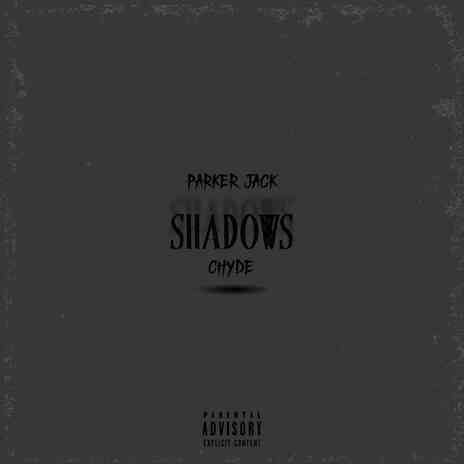 SHADOWS ft. Chyde | Boomplay Music