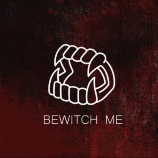 Bewitch Me