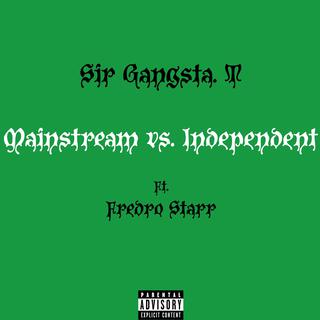 Mainstream Vs Independent (feat. Fredro Starr)