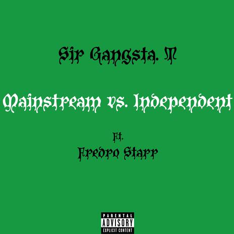 Mainstream Vs Independent (feat. Fredro Starr) | Boomplay Music