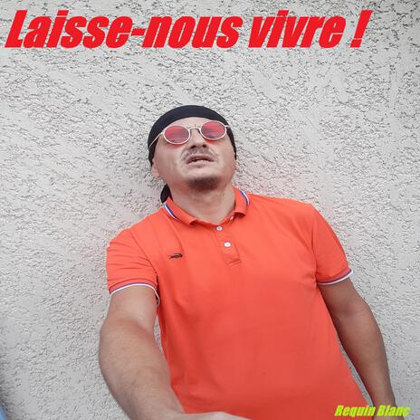 Laisse-nous vivre ! | Boomplay Music